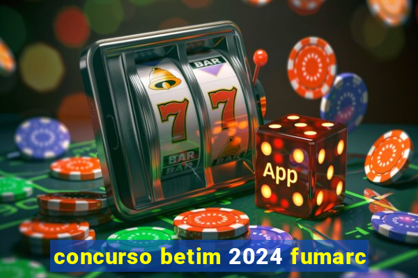 concurso betim 2024 fumarc